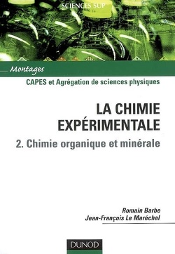 Couverture de La chimie expérimentale : Volume 2, Chimie organique et minérale : Capes et agrégation de sciences physiques