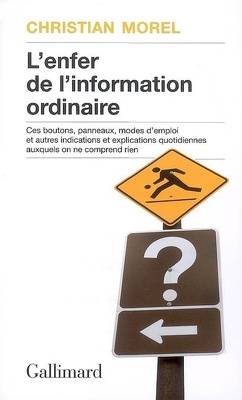 Couverture de L'enfer de l'information ordinaire : boutons, modes d'emploi, pictogrammes, graphisme, informations, vulgarisation