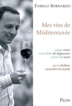 Couverture de Mes vins de Méditerranée : 13 pays visités, 1.000 fiches de dégustation, 4.000 vins testés par le meilleur sommelier du monde