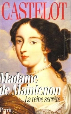 Couverture de Madame de Maintenon, la Reine secrète