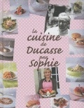 Couverture de La cuisine de Ducasse par Sophie