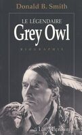 Le Légendaire Grey Owl