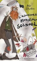 Chroniques de Lipton-les-baveux, tome 1 : L'abominable monsieur Schnock