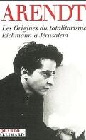 Les Origines du totalitarisme, suivi de Eichmann à Jérusalem