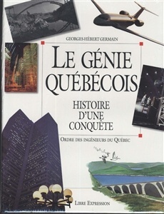 Couverture de Le génie québécois - Histoire d'une conquête