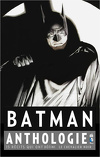 Batman Anthologie : 15 récits qui ont défini le chevalier noir