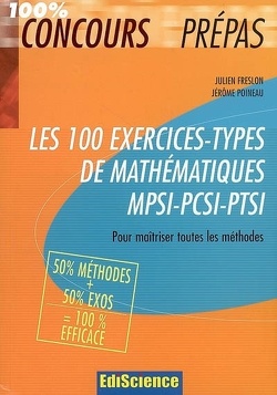 Couverture de Les 100 exercices-types de mathématiques MPSI-PCSI-PTSI : pour maîtriser toutes les méthodes, 50 % méthodes + 50 % exercices