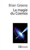 La magie du Cosmos : l'espace, le temps, la réalité, tout est à repenser