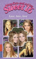 Mary-Kate and Ashley - Sweet 16, tome 13 : Love, love, love