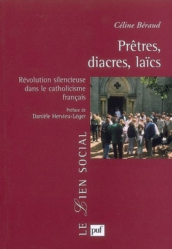 Couverture de Prêtres, diacres, laïcs : révolution silencieuse dans le catholicisme français