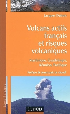 Couverture de Volcans actifs français et risques volcaniques : Martinique, Guadeloupe, Réunion, Pacifique