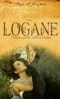 Logane, tome 3 : Irrésistible attraction