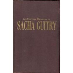 Couverture de les oeuvres majeures de Sacha Guitry