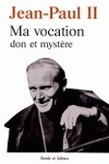 couverture Ma vocation : Don et mystère, à l'occasion du 50e anniversaire de mon ordination sacerdotale
