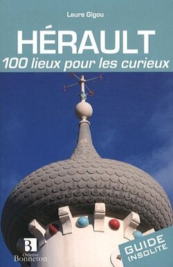 Couverture de Hérault : 100 lieux pour les curieux