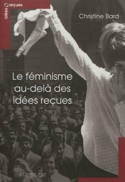 Couverture de Le féminisme au-delà des idées reçues