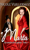 Marta, Tome 1 : Les Tumultes de la passion