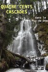 couverture Quatre cents cascades dans le Puy-de-Dôme
