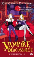 Queen Betsy, Tome 9 : Vampire et Déboussolée