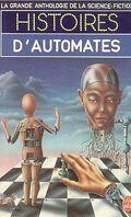 La Grande Anthologie de la science-fiction - Deuxième série (1983-1985), Tome 11 : Histoires d'automates