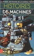 La Grande Anthologie de la science-fiction - Première série (1966-1975), Tome 6 : Histoires de machines
