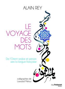 Couverture de Le voyage des mots : De l'Orient arabe et persan vers la langue française