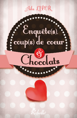 Couverture de Enquête(s), coup(s) de coeur & chocolat
