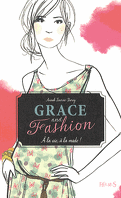 Grace and Fashion, Tome 1 : A la vie, à la mode !