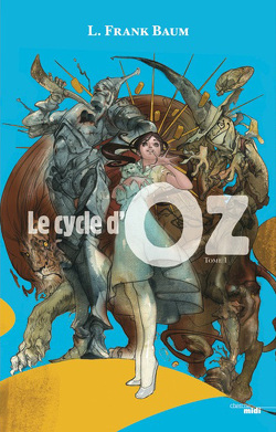 Couverture de Le cycle d'Oz Tome 1