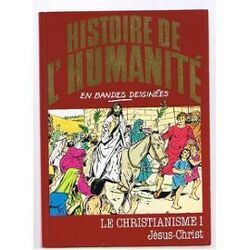 Couverture de Histoire de l'humanité en bandes dessinée - Le christianisme I Jésus-Christ