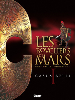 Couverture de Les Boucliers de Mars, tome 1 : Casus Belli