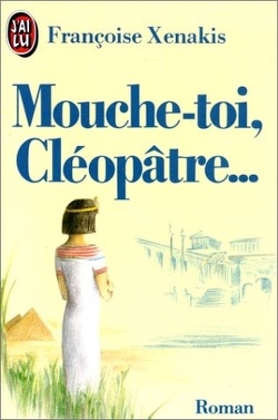 Couverture de Mouche-toi, Cléopâtre...