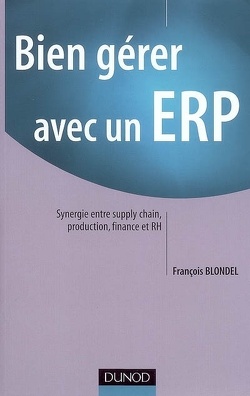 Couverture de Bien gérer avec un ERP : synergie entre supply chain, production, finance et RH