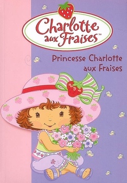 Couverture de Charlotte aux Fraises, tome 10 : Princesse Charlotte aux Fraises
