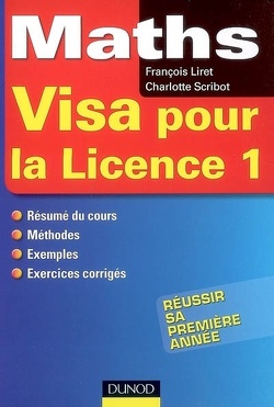 Couverture de Maths, visa pour la licence (niveau 1) : résumé de cours, méthode, exemples, questions-tests, exercices et problèmes corrigés