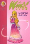 Winx Club, tome 17 : La marque de Valtor