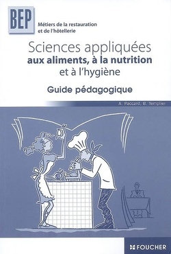 Couverture de Sciences appliquées aux aliments, à la nutrition et à l'hygiène, BEP des métiers de la restauration et de l'hôtellerie : guide pédagogique