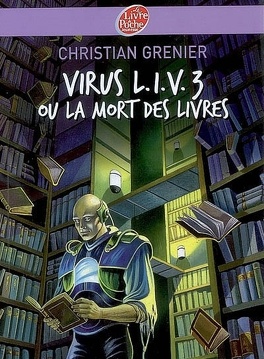 Couverture du livre : Virus L.I.V. 3 ou la Mort des livres