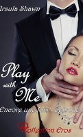 Play with me, tome 7 : Encore une fois