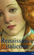 La Renaissance italienne : Architecture, peinture, sculpture, dessin