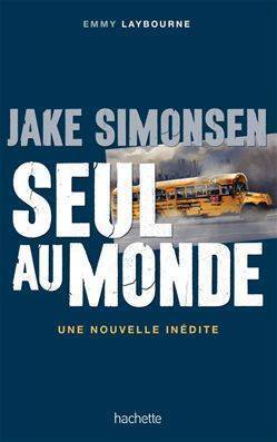 Couverture du livre : Seul au monde, nouvelle inédite : Jake Simonsen