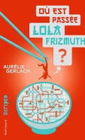 Lola Frizmuth, Tome 1 : Où est passée Lola Frizmuth ?