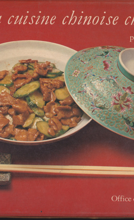 La cuisine chinoise. Les plus belles recettes issues de la cuisine