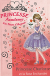 couverture Princesse Academy, Tome 7 : Princesse Charlotte et la rose enchantée