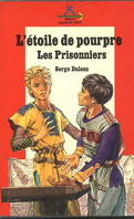 L'Etoile de Pourpre, Tome 1 : Les Prisonniers
