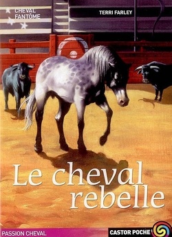 Couverture de Cheval fantôme, tome 4 : Le cheval rebelle