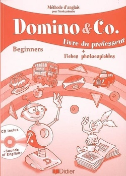 Couverture de Domino & Co beginners : livre du professeur + fiches photocopiables