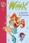 Winx Club, tome 15 : Le pouvoir du Charmix