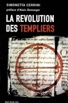 couverture La révolution des Templiers : une histoire perdue du XIIe siècle
