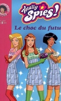 Totally Spies !, tome 19 : Le Choc du futur